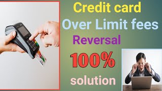 Credit Card Over Limit Charges Reversal 100  solution with proof [upl. by Nitreb272]