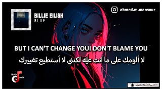 Billie Eilish  BLUE lyrics مترجمة [upl. by Macswan]