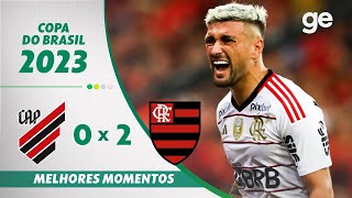 ATHLETICOPR 0 X 2 FLAMENGO  MELHORES MOMENTOS  QUARTA DE FINAL COPA DO BRASIL 2023  geglobo [upl. by Annuaerb]