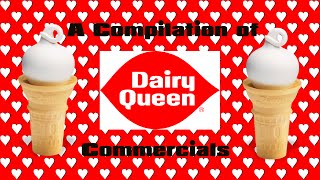 A Compilation of Dairy Queen CommercialsNew [upl. by Niehaus]