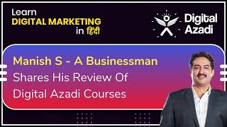 Manish Sundrani A Businessman Shares His Review Of Digital Azadi Courses [upl. by Egide86]