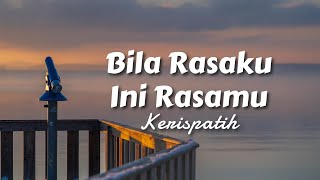 Kerispatih  Bila Rasaku Ini Rasamu Lyric [upl. by Bluh]