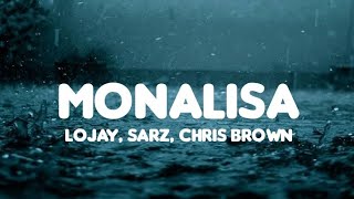 Monalisa Remix  Lojay amp Sarz Ft Chris Brown Lyrics [upl. by Ahsiatal880]