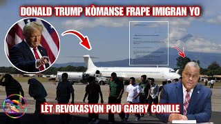 DONALD TRUMP KOMANSE ATAKE IMIGRAN YO  LÈT REVOKASYON PREPARE POU GARRY CONILLE [upl. by Desimone]