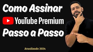 Como assinar YOUTUBE PREMIUM ATUALIZADO 2024🎖 [upl. by Gage961]