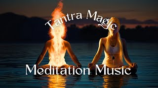 Tantra KUNDALINI  Yin and Yang Meditation Music  Sacred Sexuality tantra kundalini [upl. by Nnylrebma]