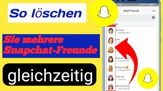 So löschen Sie mehrere SnapchatFreunde gleichzeitig 2023 [upl. by Narda]