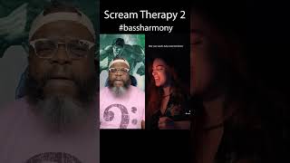 Surprise Performance w Malinda  My 2nd Scream Therapy Video bassharmony [upl. by Kessler]