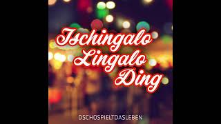 Tschingalo Lingalo Ding  DschospieltdasLeben [upl. by Ttocs737]