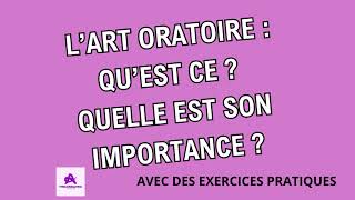 L’ART ORATOIRE  QU’ESTCE  QUELLE EST SON IMPORTANCE [upl. by Sibel]