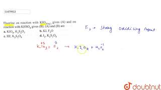 Fluorine on reaction with KIO3aq gives A and on reaction with KHCO4 gives B A and [upl. by Otes]