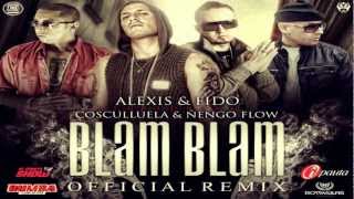 Alexis Y Fido Ft Cosculluela amp Ñengo Flow  Blam Blam  Remix [upl. by Anasxor]