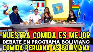 ¡CANDENTE PROGRAMA BOLIVIANO COMPARA comida PERUANA y BOLIVIANA en candente DEBATE en VIVO [upl. by Nyrraf]