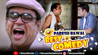 Paresh Rawal Best Comedy  Comedy Scenes  Bollywood Movies [upl. by Enrobso]