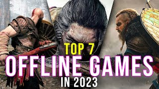 The 7 Best OFFLINE Games In 2023 for pc and console  Offline GamesThat You Can play In 2023 [upl. by Yusuk]