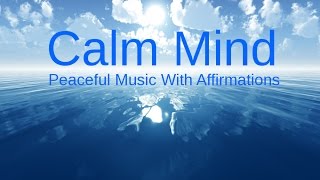 CALMING OUR MINDS Relaxing music amp Affirmations for a Peaceful life amp RELAXATION [upl. by Nanette]