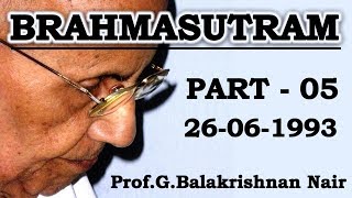 Brahmasoothram  part 5 by Brahmashree Prof Balakrishnan Nair [upl. by Lemrej]