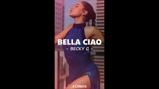 BECKY G  BELLA CIAO LYRICS [upl. by Selma]