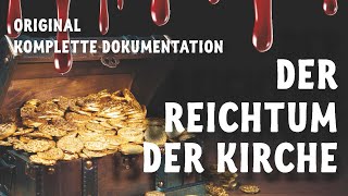 Der Reichtum der Kirche  komplette Dokumentation [upl. by Zipnick351]