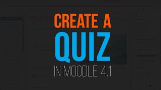 Creating a Quiz in Moodle 41  Part 01  Quiz Setup [upl. by Lars929]