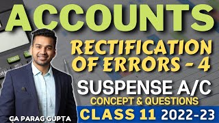 Class 11 ACCOUNTS 202223  Rectification of Errors  4  SUSPENSE Ac  Concept amp Questions [upl. by Nivlad]