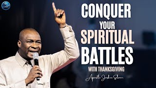 Conquer Your Spiritual Battles Find Strength in Thanksgiving  Apostle Joshua Selman [upl. by Samanthia]