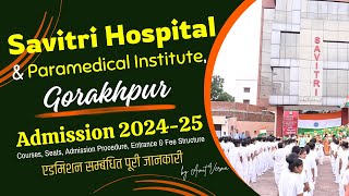 Savitri Hospital and Paramedical Institute Gorakhpur Admission 202425  BSc Nursing ANM GNM [upl. by Annetta]