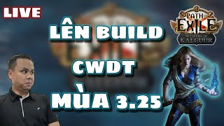 🔴 LIVE LÊN BUILD CWDT  SETTLERS OF KALGUUR  POE 325 [upl. by Mat]