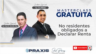 NO RESIDENTES OBLIGADOS A DECLARAR RENTA  MASTER CLASS GRATUITA [upl. by Evette681]