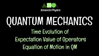 Quantum Mechanics Time Evolution of Expectation Value of Operators  Equation of Motion in QM [upl. by Tlevesor]