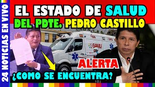 ULTIMO MINUTO Pedro Castillo es INTERNADO EN centro de salud por síntoma de preinfarto según su… [upl. by Vannie]