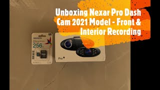 Unboxing Nexar Pro Dash Cam 2021 Model  Front amp Interior Recording [upl. by Eekaz]