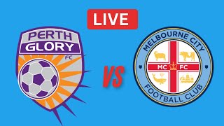 Perth Glory Vs Melbourne City Live Match  Australia A League Live Scores [upl. by Ramej662]