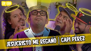 SMSEM Ep 138  Jesucristo me regañó  Capi Pérez [upl. by Garrot284]