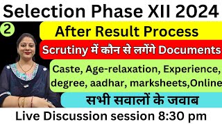 SELECTION PHASE XII 2024 AFTER RESULT DOCUMENTS DOUBT I SCRUTINY I DV I LIVE SESSION I STUDY 24 I [upl. by Wootten]