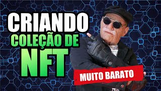 COMO CRIAR UMA COLEÇÃO DE NFTS FORMA MUITO BARATA [upl. by Goldsmith]