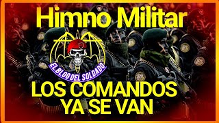 Los Comandos ya se Van Himno MILITAR de Fuerzas Especiales gafe423 fuerzasespecialesdemexico [upl. by Dupaix318]