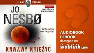 KRWAWY KSIĘŻYC  JO NESBO  AUDIOBOOK PL [upl. by Nomaj]