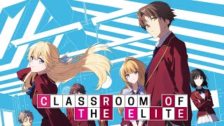 Classroom of the Elite  All Opening amp Ending Songs Collection Season 1 2 amp 3 [upl. by Arretal]