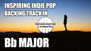 Inspiring Indie Pop Backing Track In Bb Major [upl. by Tisha]