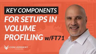 Key Components for Setups in Volume Profiling  Webinar with FuturesTrader71 amp Convergent Trading [upl. by Nahtnahoj162]