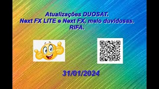 Atualizações DUOSAT Next FX LITE e Next FX meio duvidosas e difíceis de fazer RIFA 31012024 [upl. by Maurice]