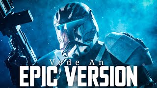 Star Wars Republic Commando Theme Vode An  EPIC VERSION [upl. by Kreit]