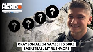 Grayson Allen names his Duke Basketball Mount Rushmore [upl. by Artimid481]