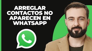 Cómo solucionar que los contactos no aparecen en WhatsApp [upl. by Mcclelland]