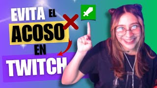 COMO EVITAR EL ACOSO EN TWITCH ⚔️  Guía para moderadores [upl. by Ingmar475]