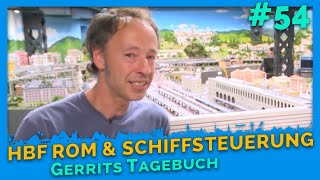 Schiffsteuerung Bahnhof Roma Termini amp Knopfdrücker  Gerrits Tagebuch 54  Miniatur Wunderland [upl. by Rico]