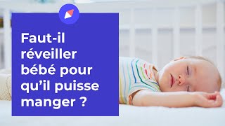 Fautil réveiller bébé pour qu’il puisse manger [upl. by Malha]