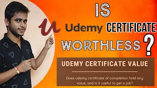 Value of Udemy Certificate  Udemy Certificate is valid for job  Udemy Certificate is it worth [upl. by Lenej]