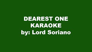 Lord Soriano Dearest One Karaoke [upl. by Aivitnahs]